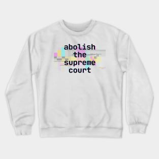 Abolish the Supreme Court Glitch - Futuristic Digital Glitch Crewneck Sweatshirt